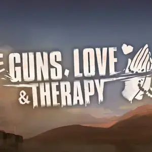 Guns, Love & Therapy